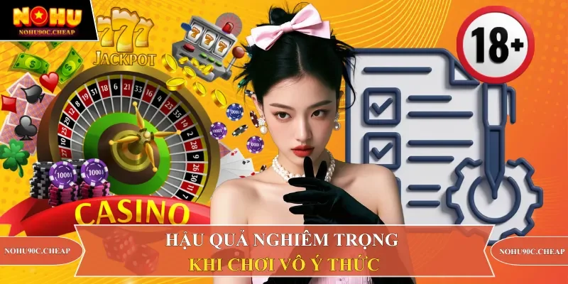Hậu quả nghiêm trọng khi chơi vô ý thức