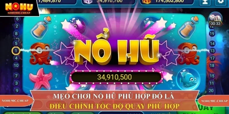 Mẹo chơi nổ hũ phù hợp đó là điều chỉnh tốc độ quay phù hợp