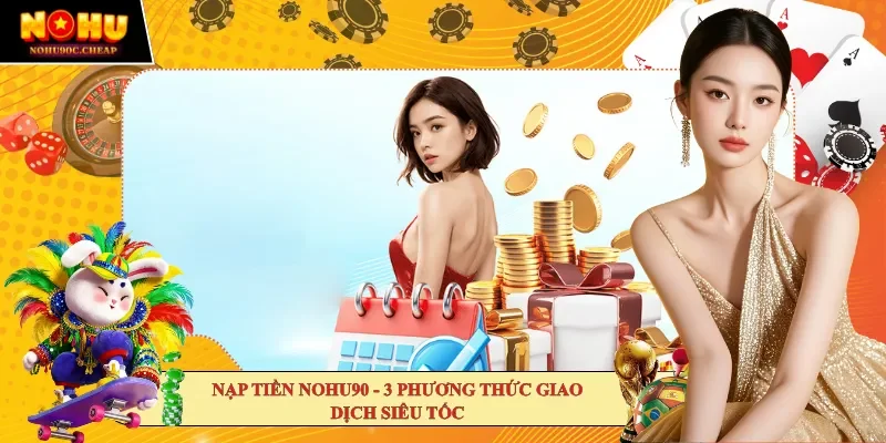 nạp tiền Nohu90