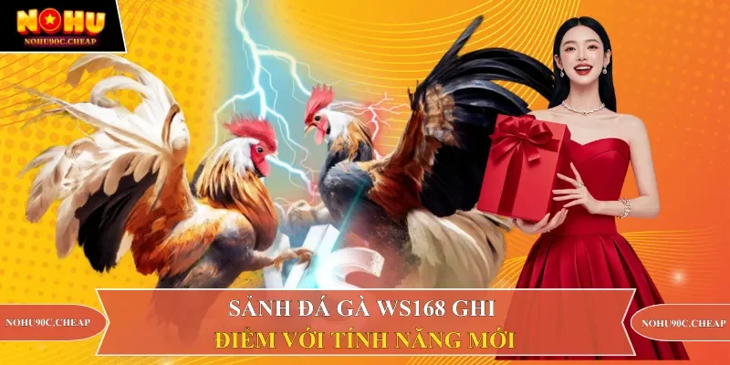 Sảnh đá gà WS168 ghi điểm với tSảnh đá gà WS168 ghi điểm với tính năng mớiính năng mới