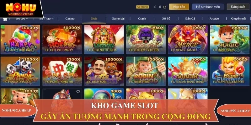 Kho game slot gây ấn tượng mạnh trong cộng đồng