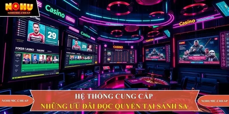 Hệ thống cung cấp những ưu đãi độc quyền tại sảnh SA 