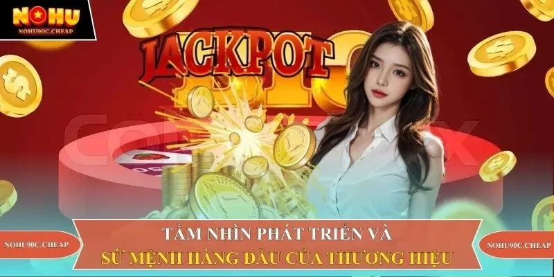 Tầm nhìn phát triển và sứ mệnh hàng đầu của thương hiệu