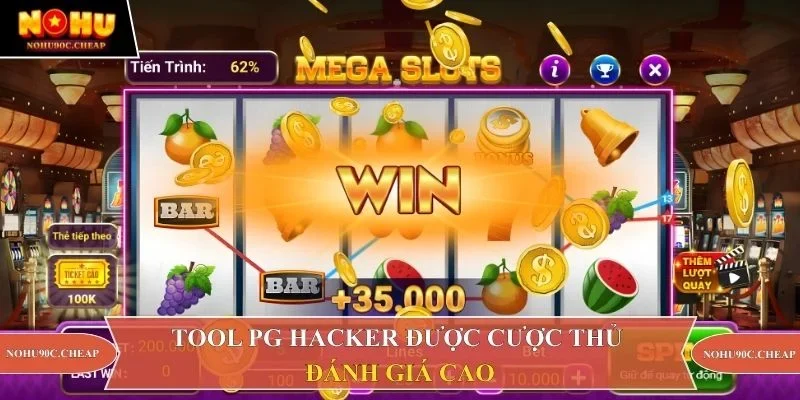 Tool PG Hacker được cược thủ đánh giá cao