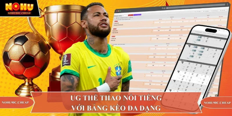 UG thể thao nổi tiếng với bảng kèo đa dạng