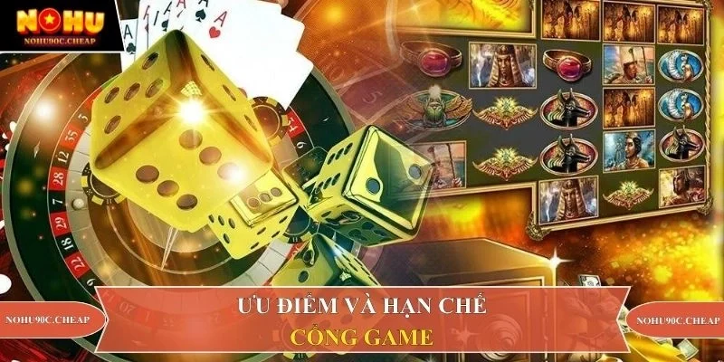 Ưu điểm và hạn chế cổng game